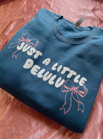 Just a Little Delulu *Puff Print* Sweatshirt