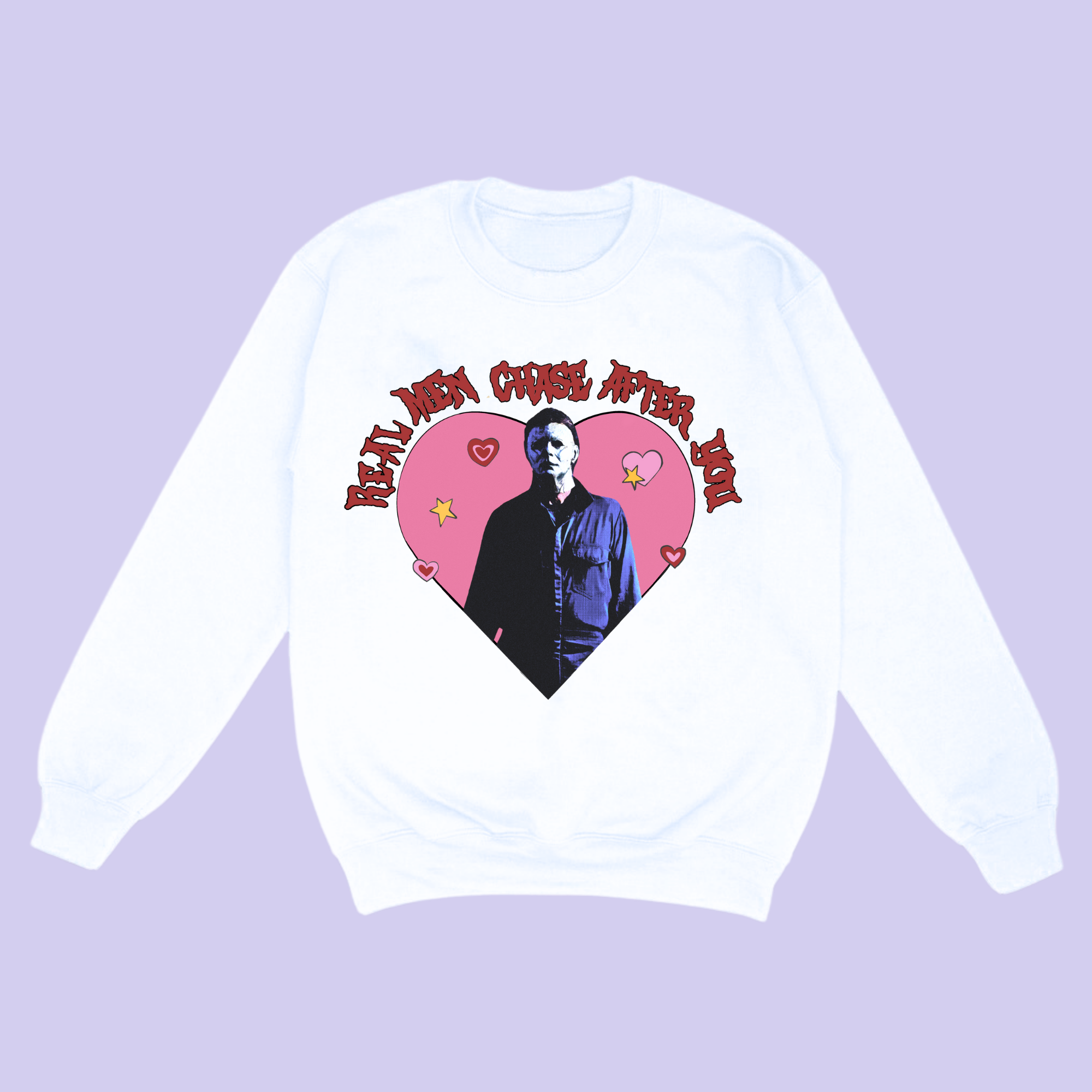 Real Men Chase After You Sweatshirt