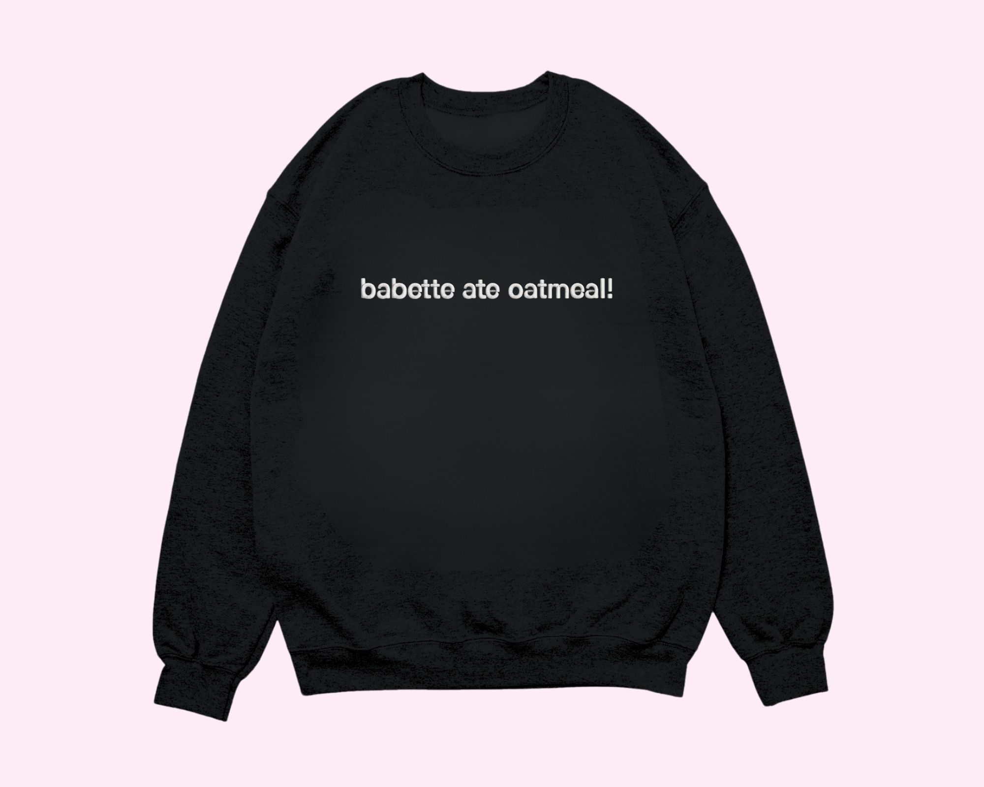 Babette Ate Oatmeal! Embroidered *Gilmore Girls* Sweatshirt