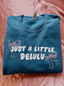 Just a Little Delulu *Puff Print* Sweatshirt