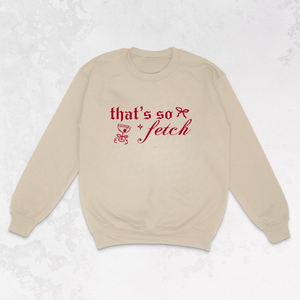 So Fetch *Mean Girls* Sweatshirt