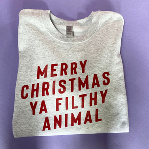 Merry Christmas Ya Filthy Animal *Home Alone* Sweatshirt