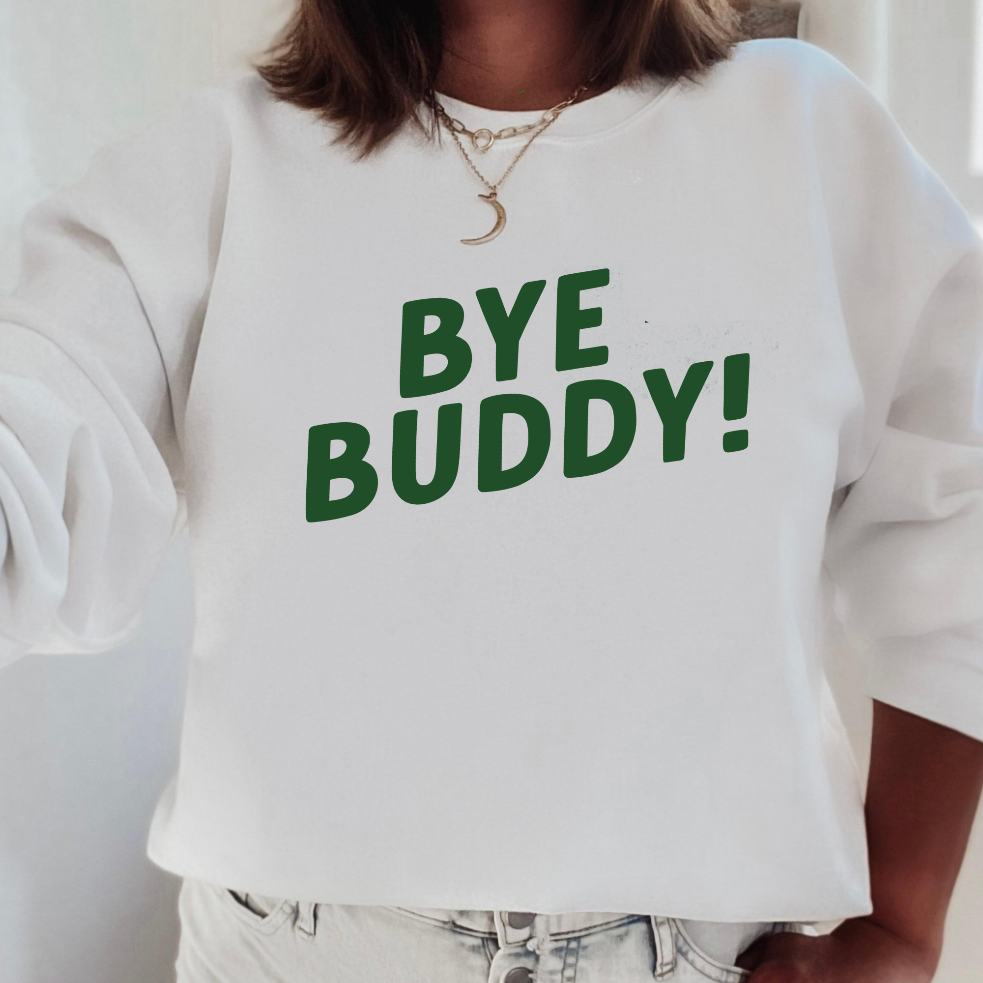 Bye Buddy Elf Sweatshirt