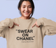 Swear on Chanel Sweatshirt