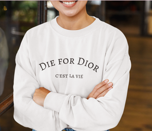 Die For Dior Sweatshirt