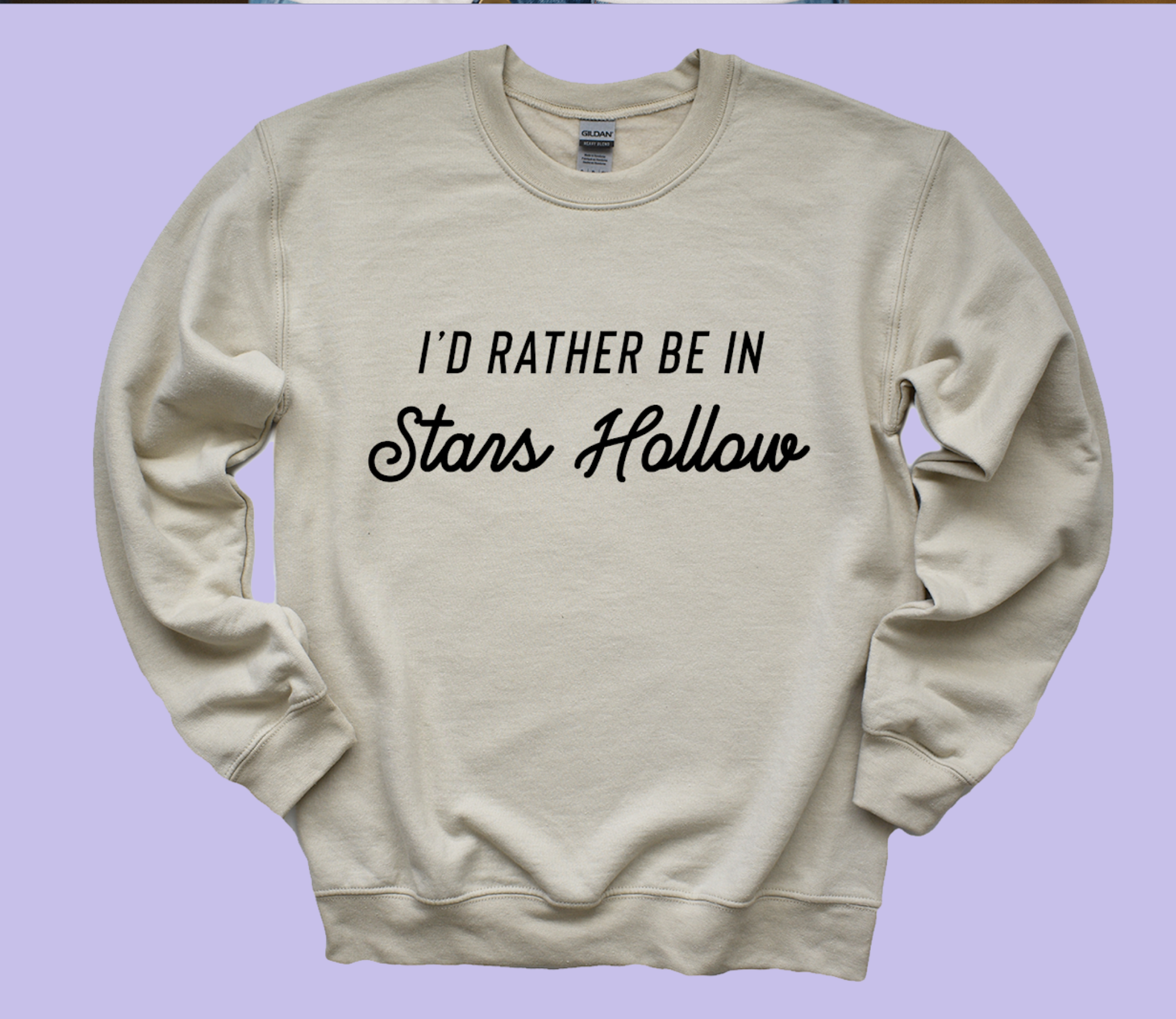 I'd Rather Be In Stars Hollow Sweatshirt