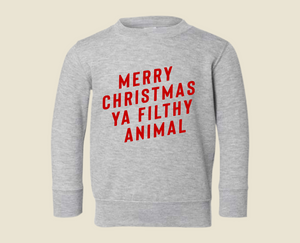 Merry Christmas Ya Filthy Animal Toddler Sweatshirt