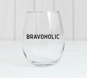 Bravoholic Wine Glass