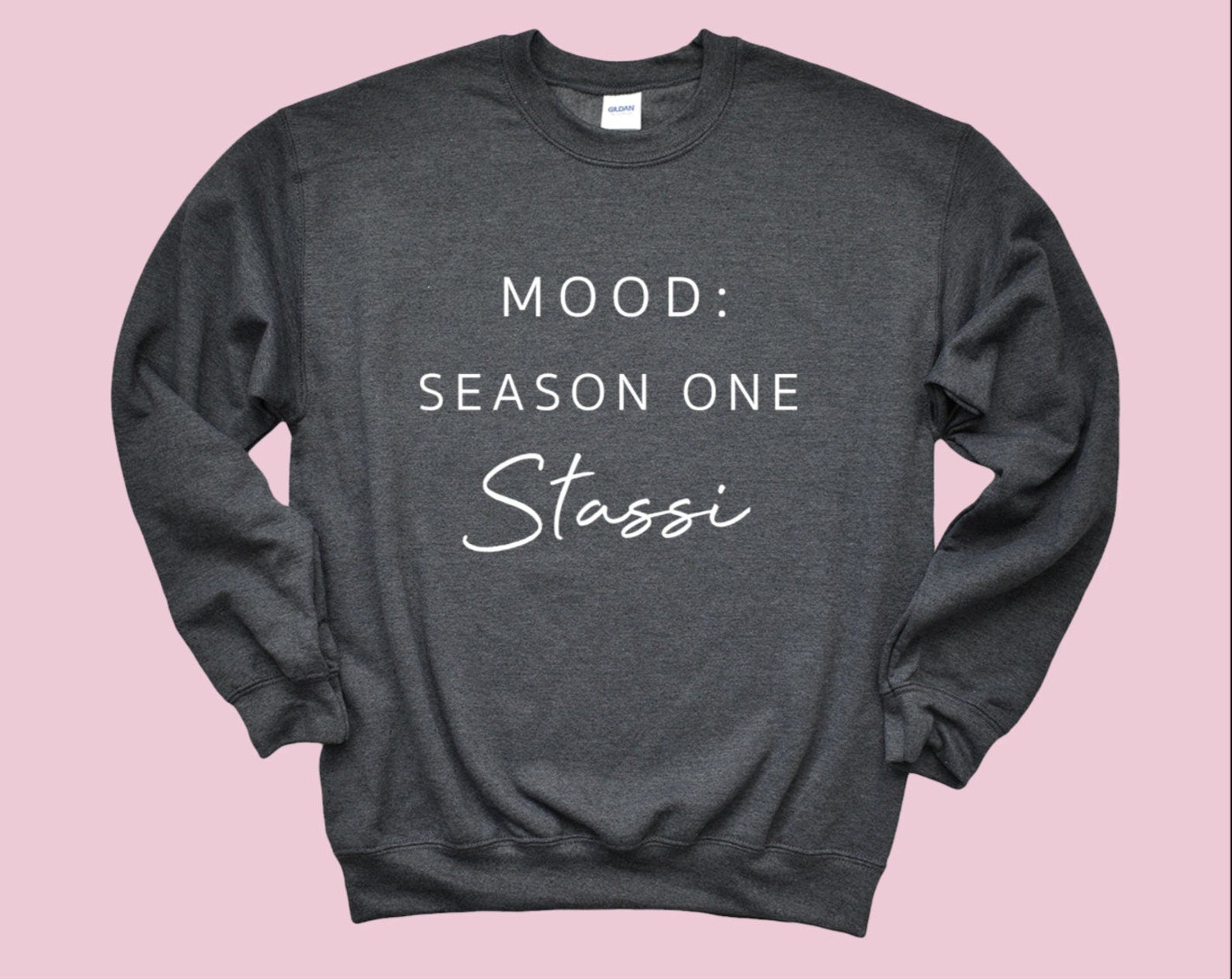 positur Array ubetalt Mood: Season One Stassi Sweatshirt – Letters and Lucy