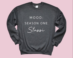 Mood: Season One Stassi Sweatshirt